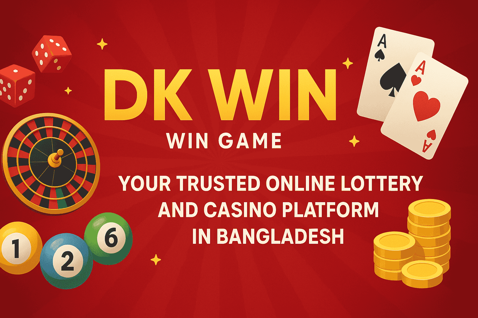 DK Win Game – Your Trusted Online Lottery and Casino Platform in Bangladesh