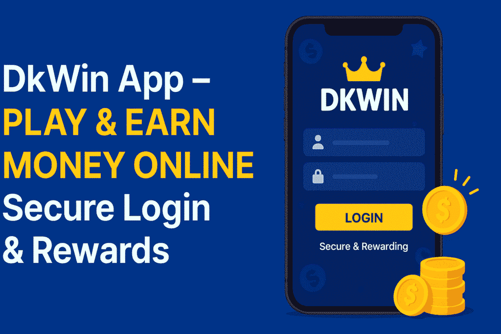 DkWin App – Play & Earn Money Online – Secure Login & Rewards